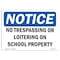 Signmission Sign, 7" H, 10" W, Rigid Plastic, No Trespassing Or Loitering On School Property Sign, Landscape OS-NS-P-710-L-14955 - alternate 1